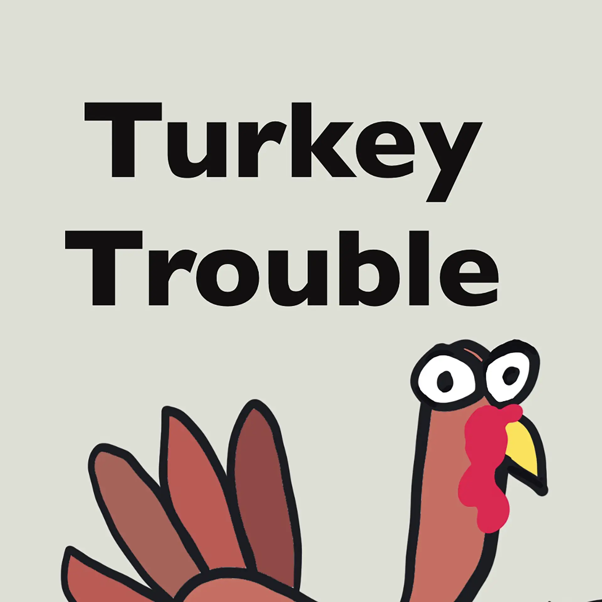 Turkey Trouble