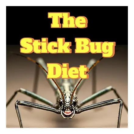 The Stick Bug Diet